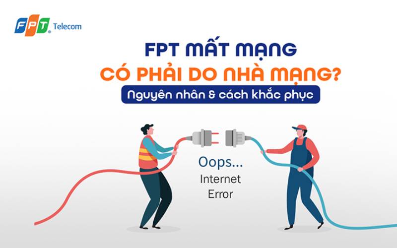 Nguyên Nhân Mất Mạng Internet Và Cách Khắc Phục Hiệu Quả